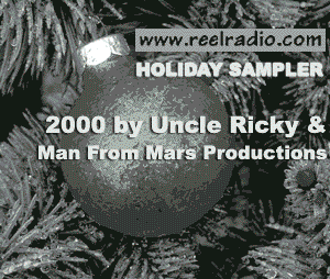 REELRADIO 2000 Holiday Jingle Sampler by Uncle Ricky and Man from Mars Productions