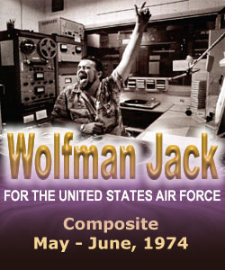 Wolfman Jack for the United States Air Force - Composite May-June, 1974