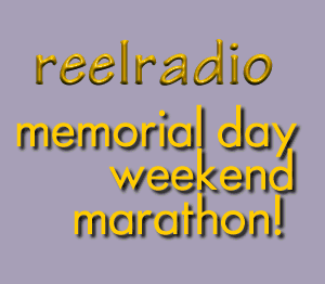 REELRADIO MEMORIAL DAY WEEKEND MARATHON